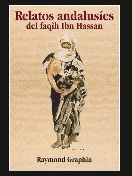 Title details for Relatos andalusíes del faqîh Ibn Hassan by Raymond Graphin - Wait list